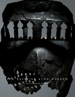 Cover image of "THE BAVARIAN ARMY MUSEUM: A Selection of Medieval, Renaissance and Baroque Arms and Armour"